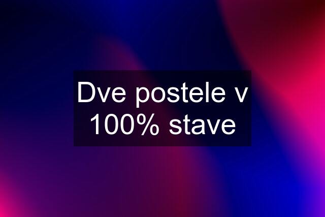 Dve postele v 100% stave