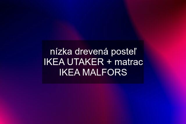 nízka drevená posteľ IKEA UTAKER + matrac IKEA MALFORS