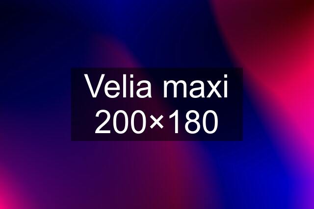 Velia maxi 200×180