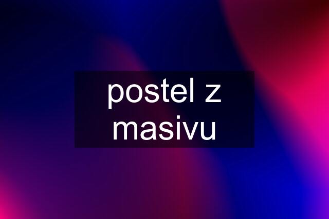 postel z masivu