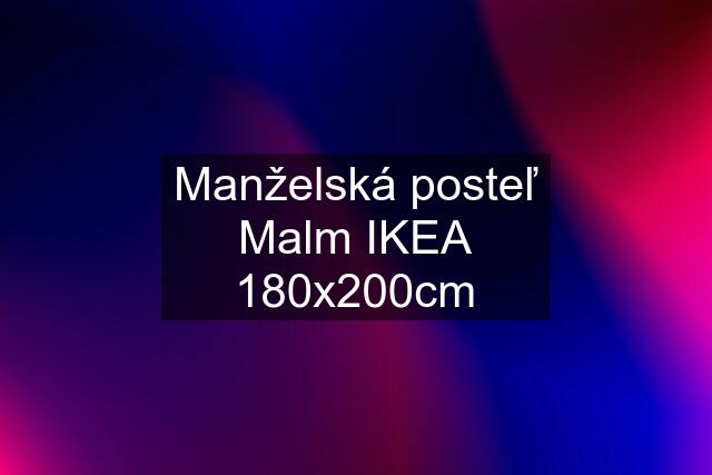 Manželská posteľ Malm IKEA 180x200cm