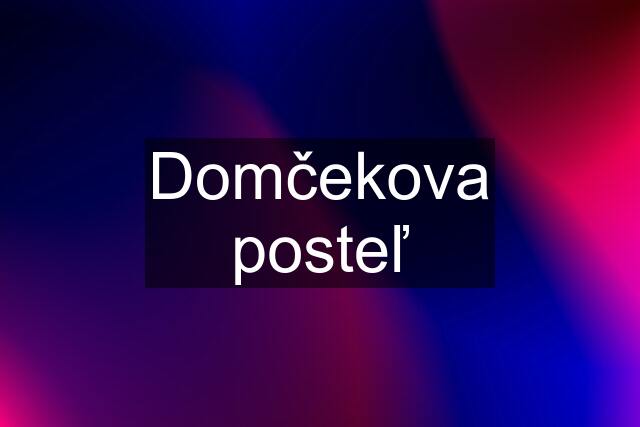 Domčekova posteľ