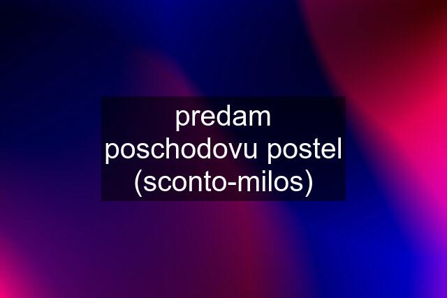 predam poschodovu postel (sconto-milos)