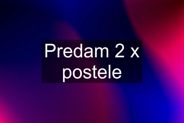 Predam 2 x postele