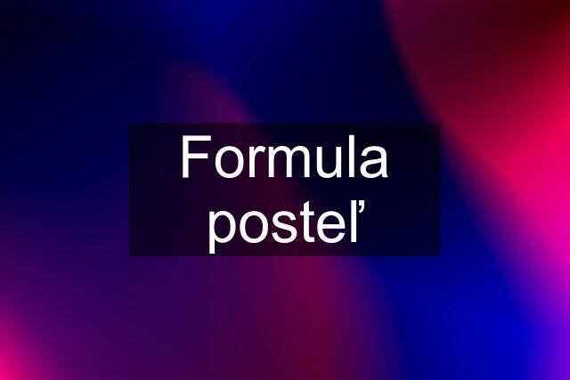 Formula posteľ