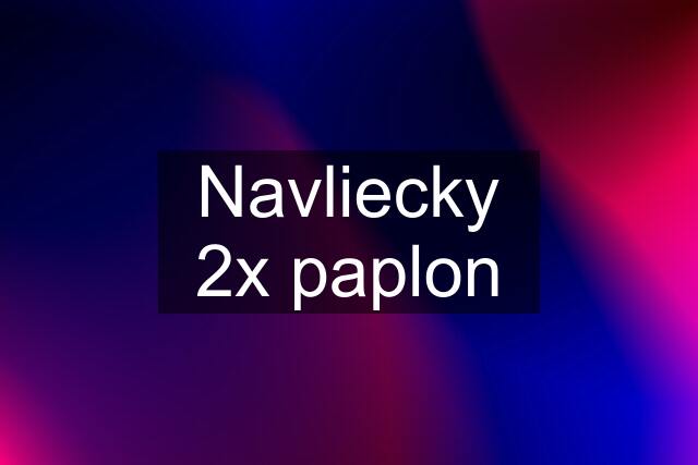 Navliecky 2x paplon