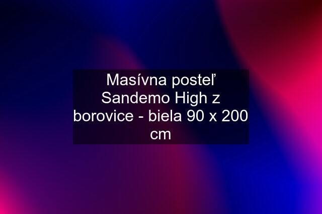 Masívna posteľ Sandemo High z borovice - biela 90 x 200 cm