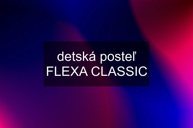 detská posteľ FLEXA CLASSIC