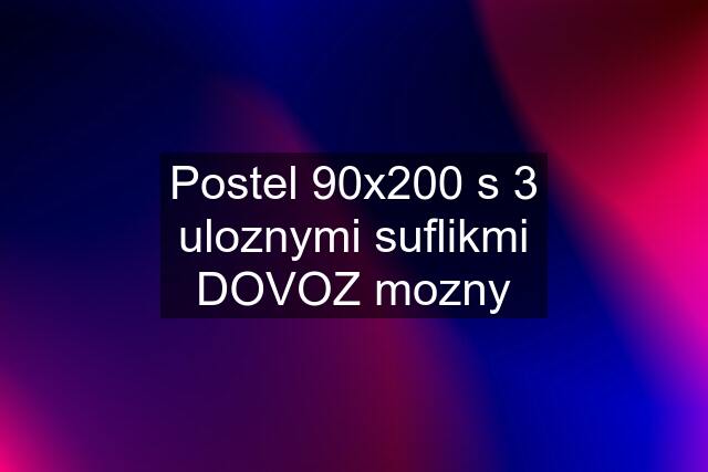 Postel 90x200 s 3 uloznymi suflikmi DOVOZ mozny