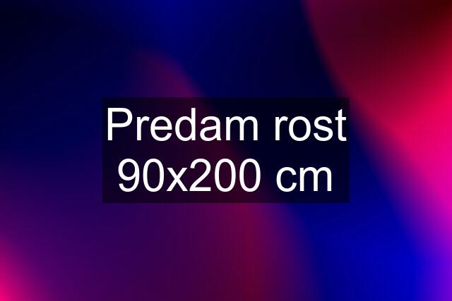 Predam rost 90x200 cm