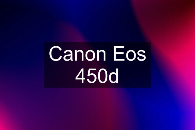 Canon Eos 450d