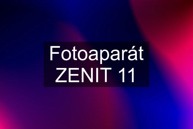 Fotoaparát ZENIT 11