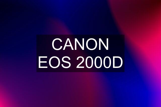 CANON EOS 2000D