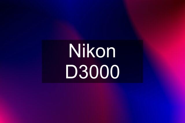 Nikon D3000