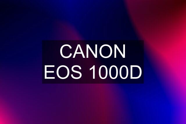 CANON EOS 1000D