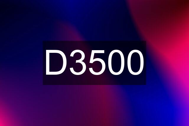 D3500