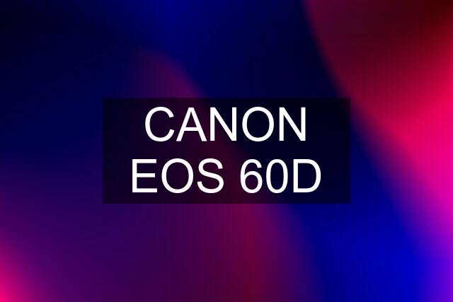 CANON EOS 60D