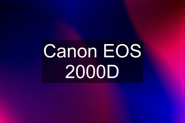 Canon EOS 2000D