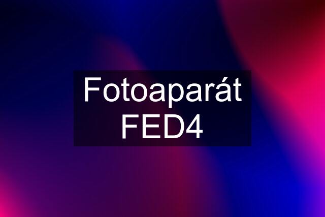 Fotoaparát FED4