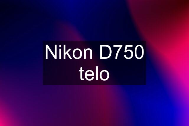 Nikon D750 telo