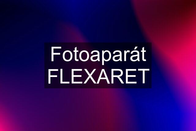 Fotoaparát FLEXARET
