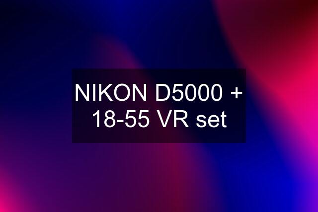 NIKON D5000 + 18-55 VR set