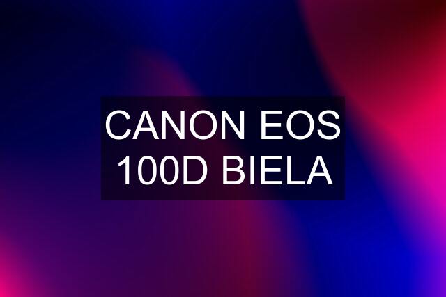CANON EOS 100D BIELA