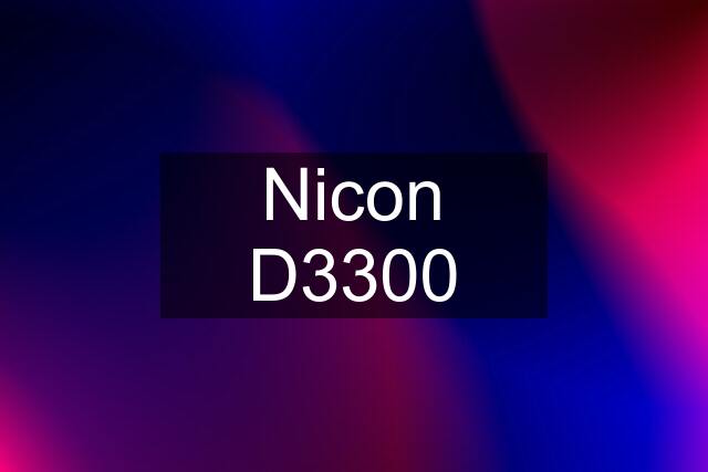 Nicon D3300