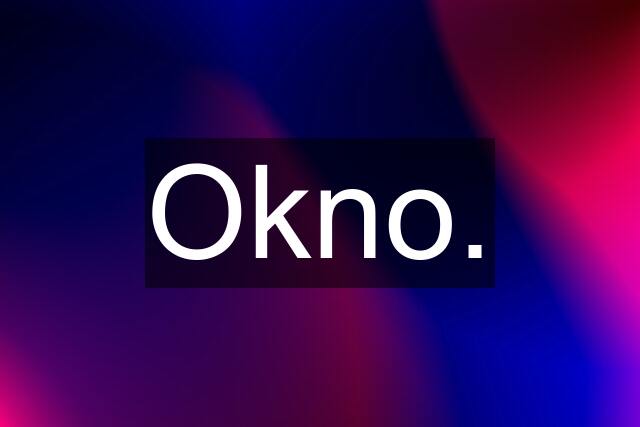 Okno.