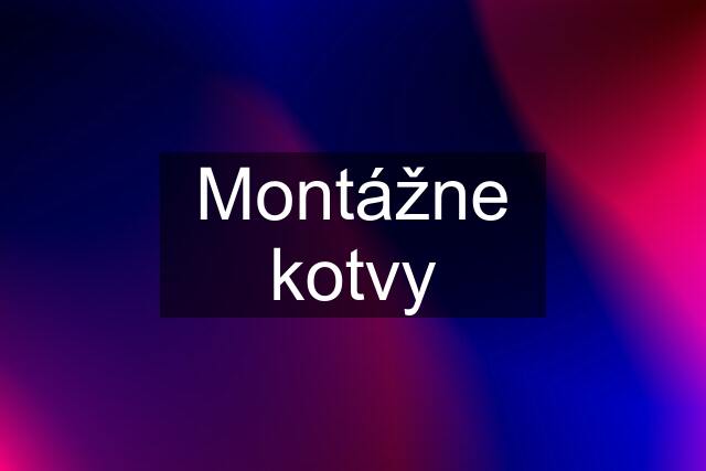 Montážne kotvy