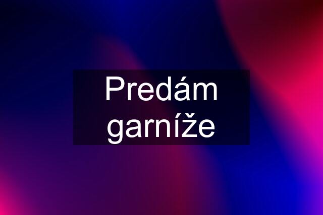 Predám garníže