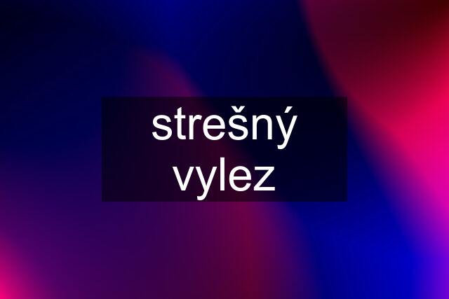 strešný vylez