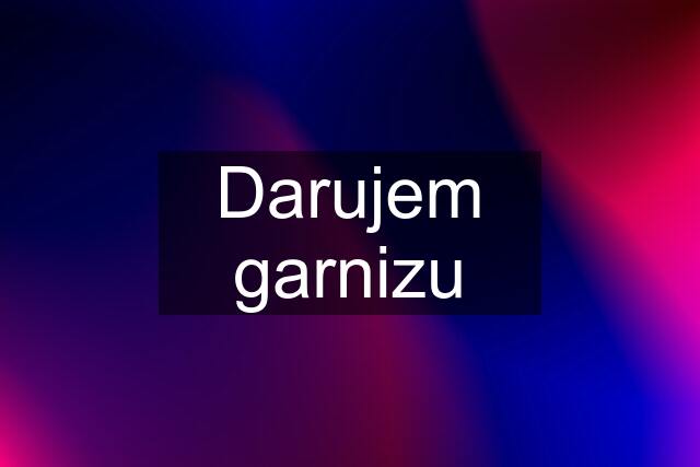 Darujem garnizu