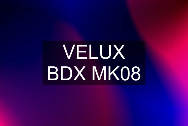 VELUX BDX MK08