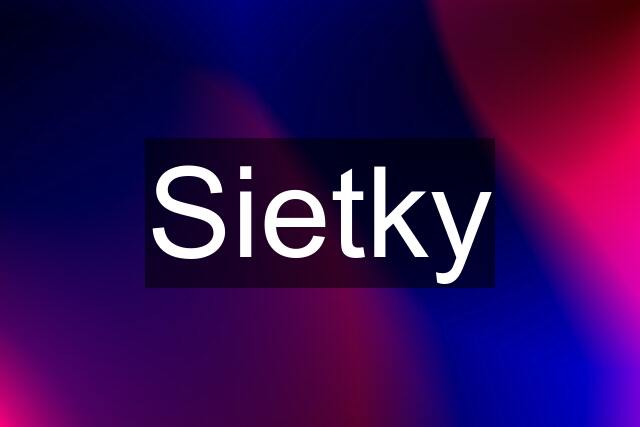 Sietky