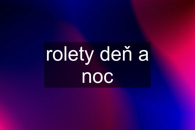 rolety deň a noc