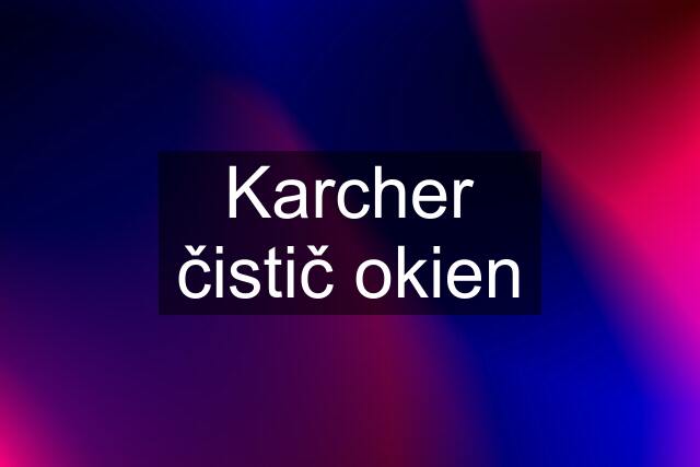 Karcher čistič okien