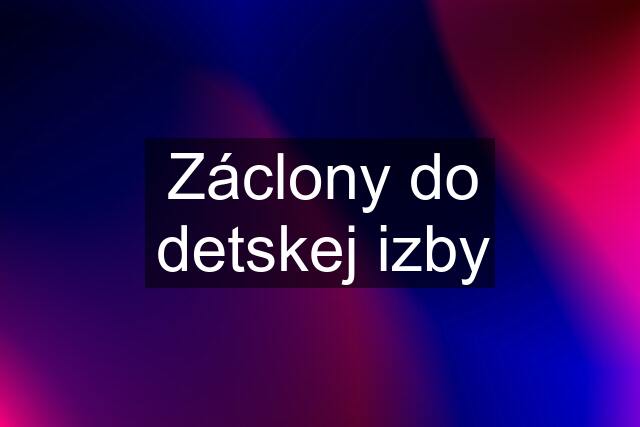 Záclony do detskej izby