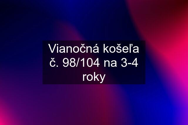 Vianočná košeľa č. 98/104 na 3-4 roky