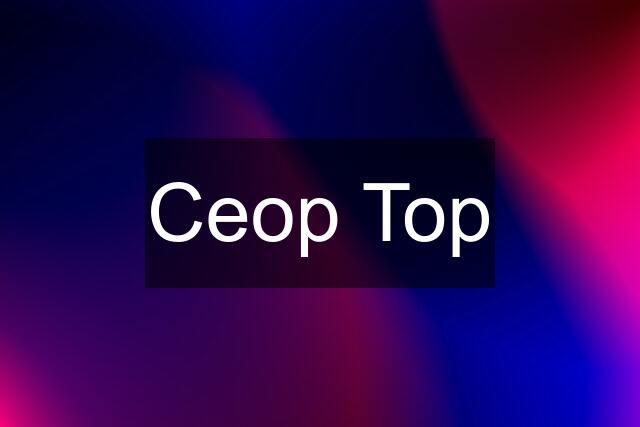 Ceop Top