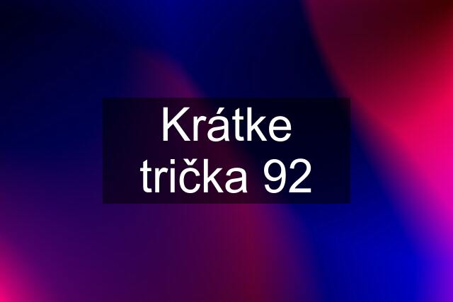 Krátke trička 92