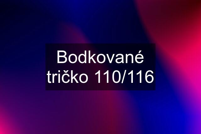 Bodkované tričko 110/116