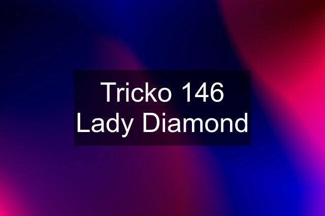 Tricko 146 Lady Diamond
