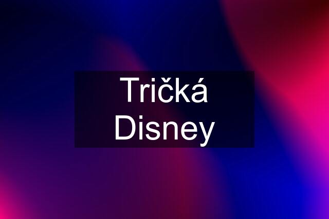 Tričká Disney