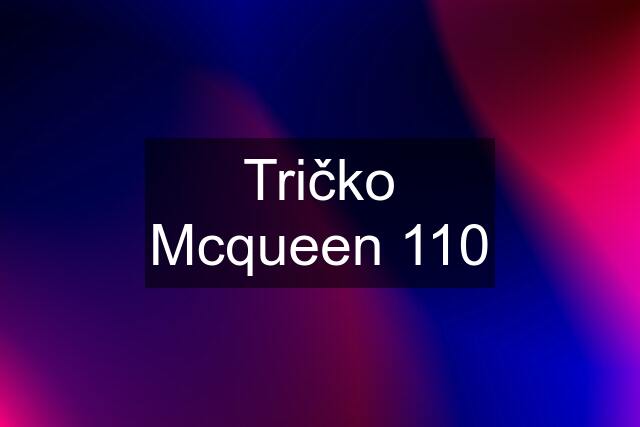 Tričko Mcqueen 110