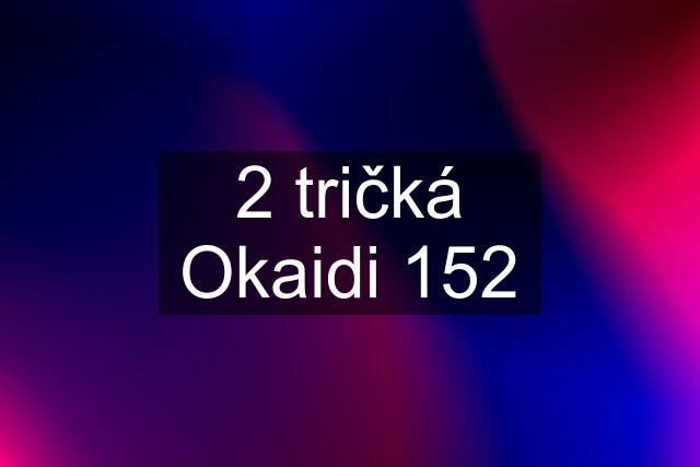 2 tričká Okaidi 152