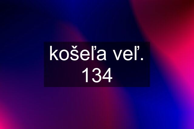 košeľa veľ. 134