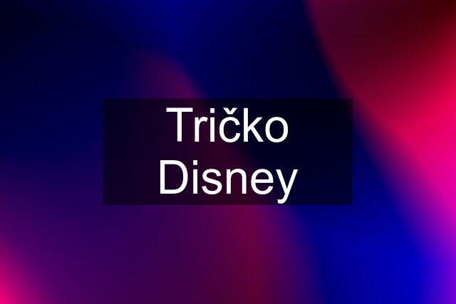 Tričko Disney