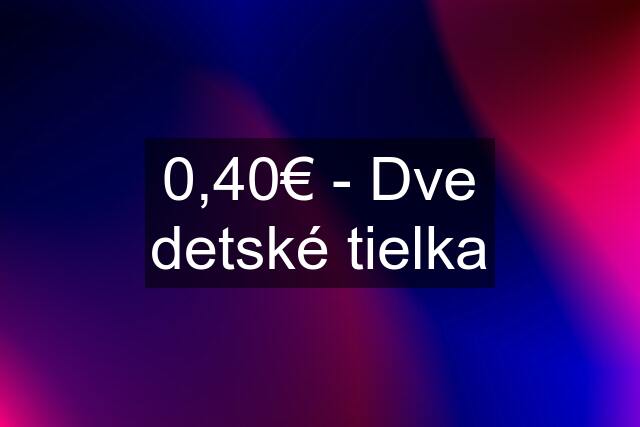 0,40€ - Dve detské tielka
