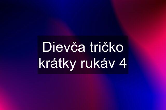 Dievča tričko krátky rukáv 4